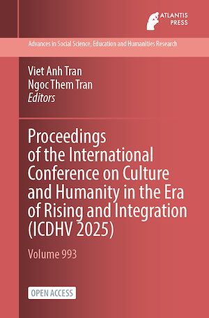 Download the eBook: Proceedings of the International Conference on Culture and Humanity in the Era of Rising and Integration (ICDHV 2025)