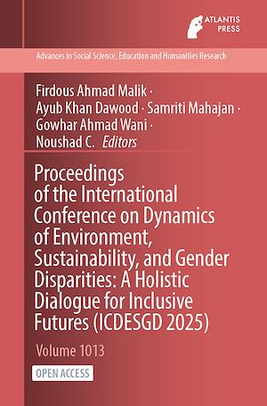 Téléchargez le livre :  Proceedings of the International Conference on Dynamics of Environment, Sustainability, and Gender Disparities: A Holistic Dialogue for Inclusive Futures (ICDESGD 2025)