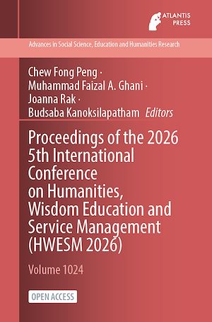 Download the eBook: Proceedings of the 2026 5th International Conference on Humanities, Wisdom Education and Service Management (HWESM 2026)