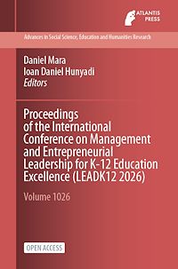 Download this ebook Proceedings of the International Conference on Management and Entrepreneurial Leadership for K-12 Education Excellence (LEADK12 2026)