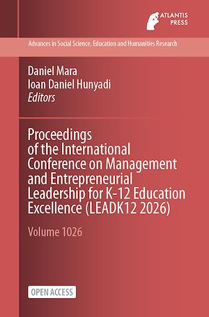 Download the eBook: Proceedings of the International Conference on Management and Entrepreneurial Leadership for K-12 Education Excellence (LEADK12 2026)