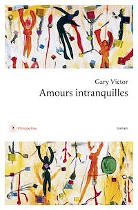 Téléchargez le livre :  Amours intranquilles