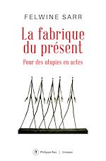 Download this eBook La fabrique du présent - Pour des utopies en actes