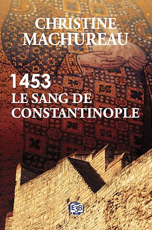 Téléchargez le livre :  1453 - Le sang de Constantinople