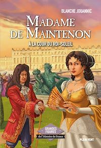 Téléchargez le livre :  Madame de Maintenon - A la cour du Roi-Soleil