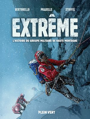 Téléchargez le livre :  Extrême : l'histoire du Groupe Militaire de Haute Montagne