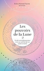 Télécharger le livre :  Les Pouvoirs de la lune - Guide astrologique pour vivre au rythme de vos cycles lunaires