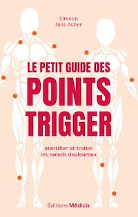 Télécharger le livre : Le Petit Guide des points trigger - Identifier et traiter les noeuds douloureux