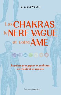 Téléchargez le livre :  Les chakras, le nerf vague et votre âme - Exercices pour gagner en confiance, en vitalité et en sérénité
