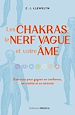 Télécharger le livre :  Les chakras, le nerf vague et votre âme - Exercices pour gagner en confiance, en vitalité et en sérénité