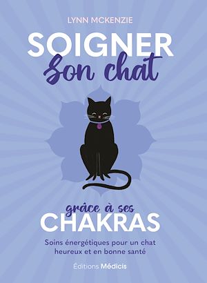 Téléchargez le livre :  Soigner son chat grâce à ses chakras - Soins énergétiques pour un chat heureux et en bonne santé