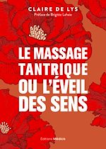 Télécharger le livre :  Le massage tantrique ou l'éveil des sens