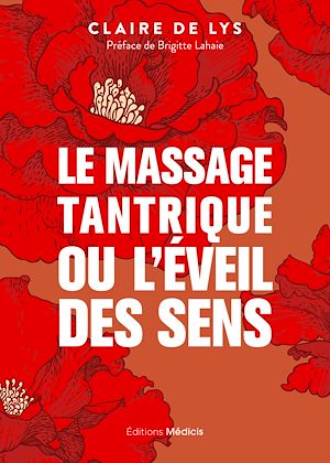 Téléchargez le livre :  Le massage tantrique ou l'éveil des sens