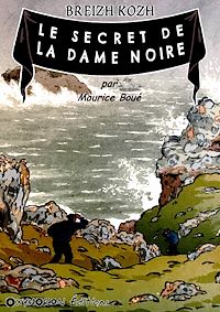 Téléchargez le livre :  Le secret de la Dame Noire