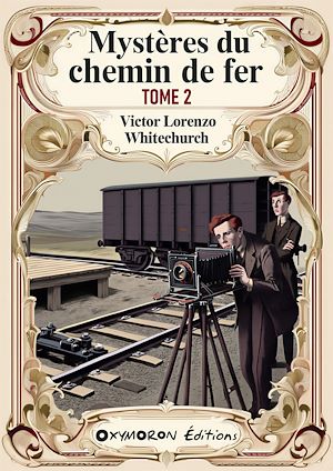 Téléchargez le livre :  Mystères du chemin de fer - Tome 2