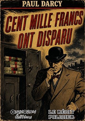 Téléchargez le livre :  Cent mille francs ont disparu