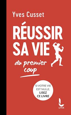 Télécharger le livre :  Réussir sa vie du premier coup