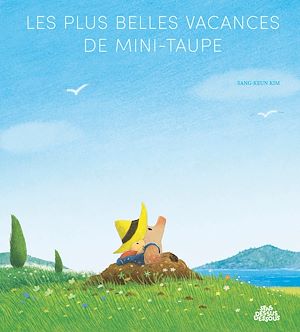 Téléchargez le livre :  Les Plus belles vacances de Mini-Taupe