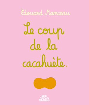 Téléchargez le livre :  Le Coup de la cacahuète
