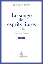 Télécharger le livre :  Le songe des esprits libres : Camus-Orwell (1945)