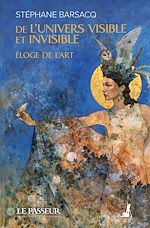 Download this eBook De l'univers visible et invisible : Éloge de l'art