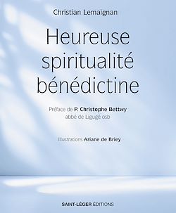 Télécharger le livre :  Heureuse spiritualité bénédictine