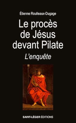 Télécharger le livre :  Le procès de Jésus devant Pilate