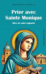 Télécharger le livre :  Prier avec sainte Monique