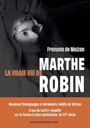 Téléchargez le livre :  La vraie vie de Marthe Robin