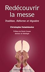 Télécharger le livre :  Redécouvrir la Messe