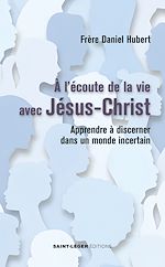Télécharger le livre :  A l'écoute de la vie avec Jésus-Christ