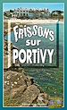 Télécharger le livre :  Frissons sur Portivy