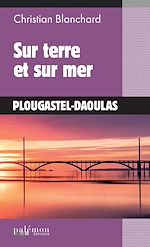 Télécharger le livre :  Sur terre et sur mer
