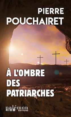 Télécharger le livre :  À l'ombre des patriarches