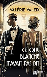 Télécharger le livre :  Ce que Blanche n'avait pas dit