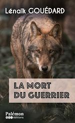 Télécharger le livre :  La mort du guerrier
