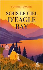Télécharger le livre :  Sous le ciel d'Eagle Bay