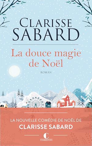 La douce magie de Noël | Sabard, Clarisse. Auteur