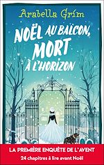 Télécharger le livre :  Noël au balcon, mort à l'horizon