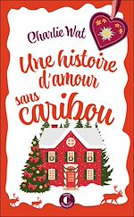 Télécharger le livre :  Une histoire d'amour sans caribou