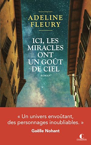 Ici, les miracles ont un goût de ciel | Fleury, Adeline (1978?-....). Auteur