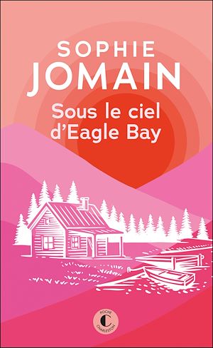 Téléchargez le livre :  Sous le ciel d'Eagle Bay