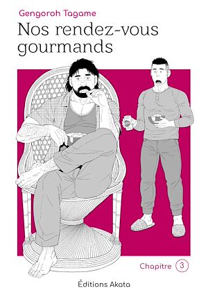 Téléchargez le livre :  Nos rendez-vous gourmands - Le nouveau manga de Gengoroh Tagame ! - Chapitre 3