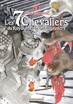 Télécharger le livre :  Les 7 Chevaliers du Royaume des Marronniers - Tome 05
