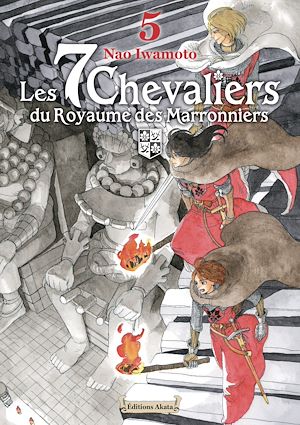 Téléchargez le livre :  Les 7 Chevaliers du Royaume des Marronniers - Tome 05