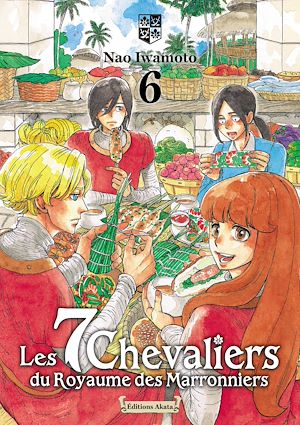 Téléchargez le livre :  Les 7 Chevaliers du Royaume des Marronniers - Tome 6