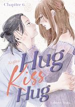 Télécharger le livre :  Hug Kiss Hug - Chapitre 6 (VF)