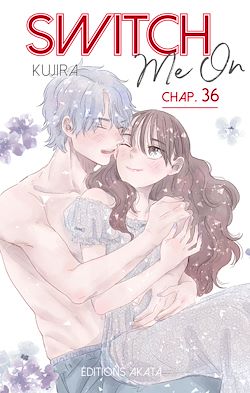 Télécharger le livre :  Switch Me On - Chapitre 36 (VF)