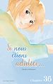 Télécharger le livre :  Si nous étions adultes... - Chapitre 36