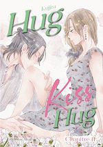 Télécharger le livre :  Hug Kiss Hug - Chapitre 11 (VF)